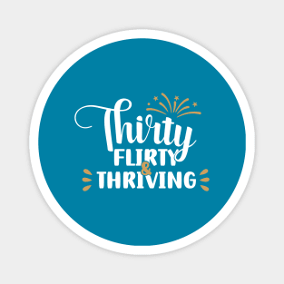 Thirty Flirty & Thriving White Magnet